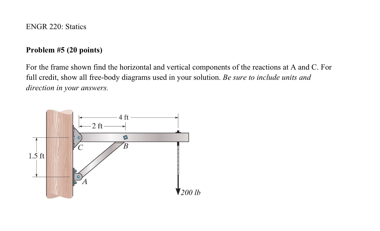 ENGR 2 2 0 : Statics Problem # 5 ( 2 0 points )