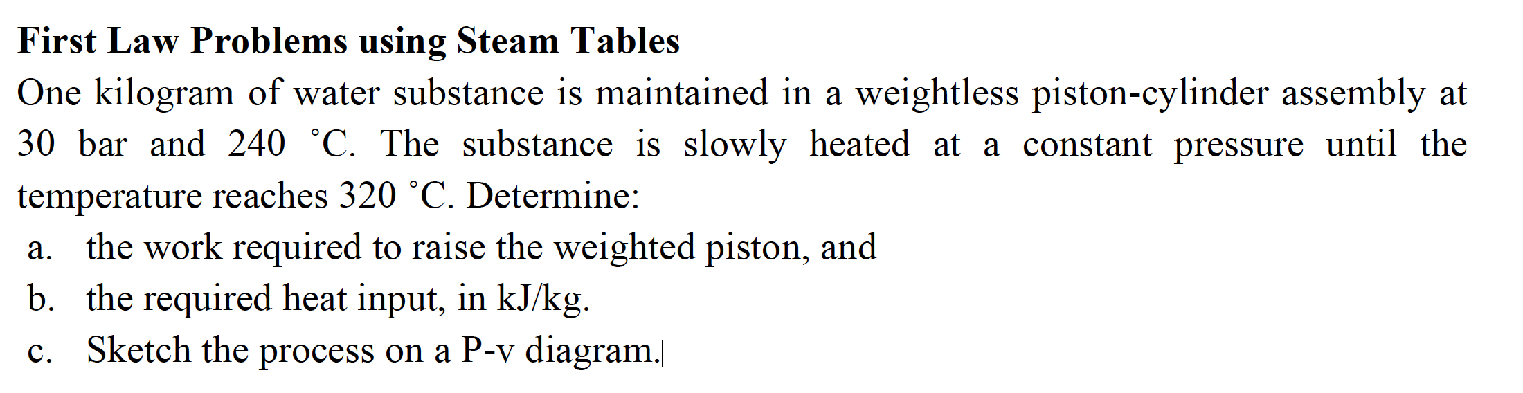 First Law Problems using Steam Tables One