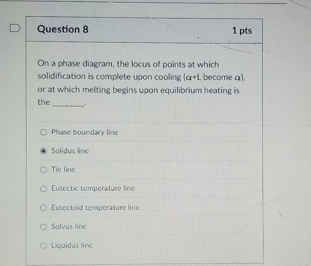 Question 8 1 pts On a phase diagram, the locus of