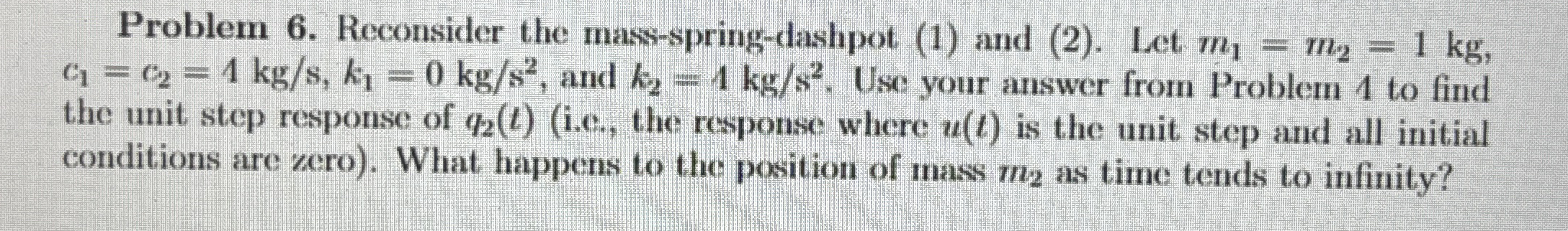 Problem 6 . Reconsider the mass - spring -