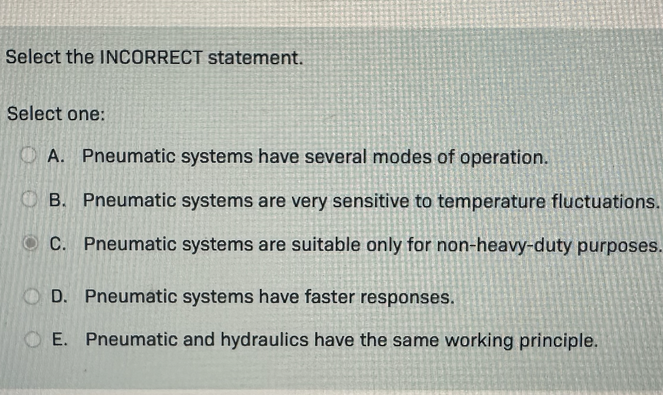 Select the INCORRECT statement. Select one: A .