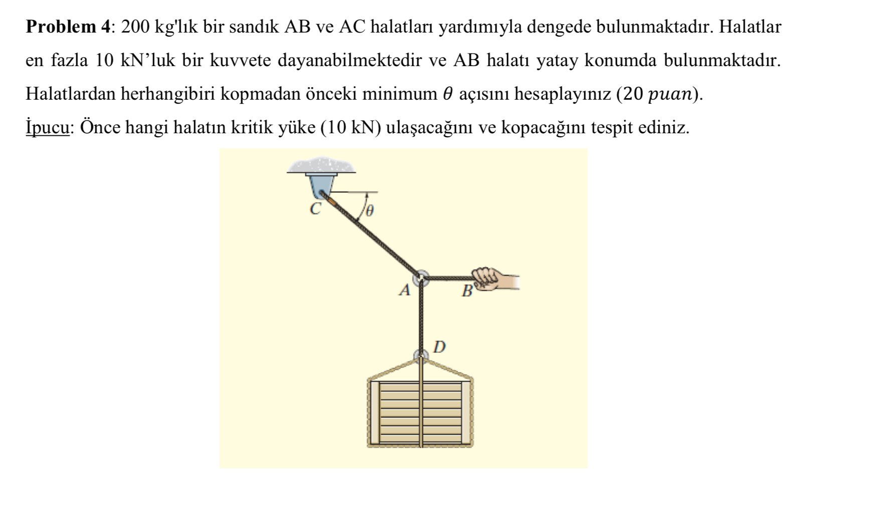 Problem 4 : 2 0 0 kg ' l k bir sand k AB ve AC