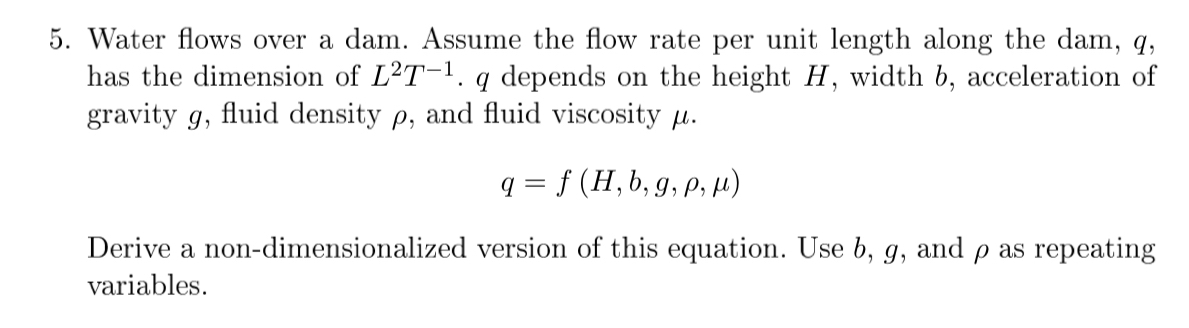 Water flows over a dam. Assume the flow rate per
