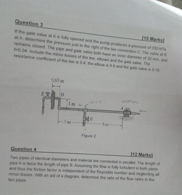 Question 3 If the gate value at A is fully opened
