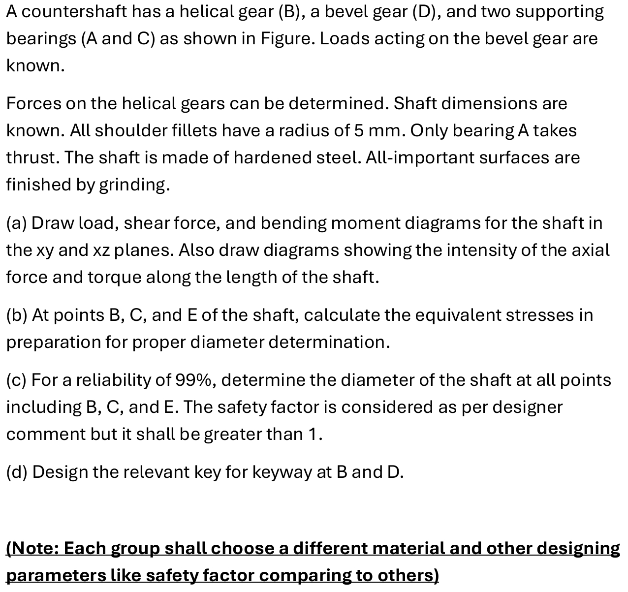 A countershaft has a helical gear ( B ) , a bevel