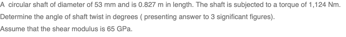 A circular shaft of diameter of 5 3 mm and is 0 .