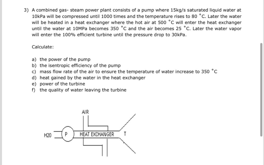 3 ) A combined gas - steam power plant consists