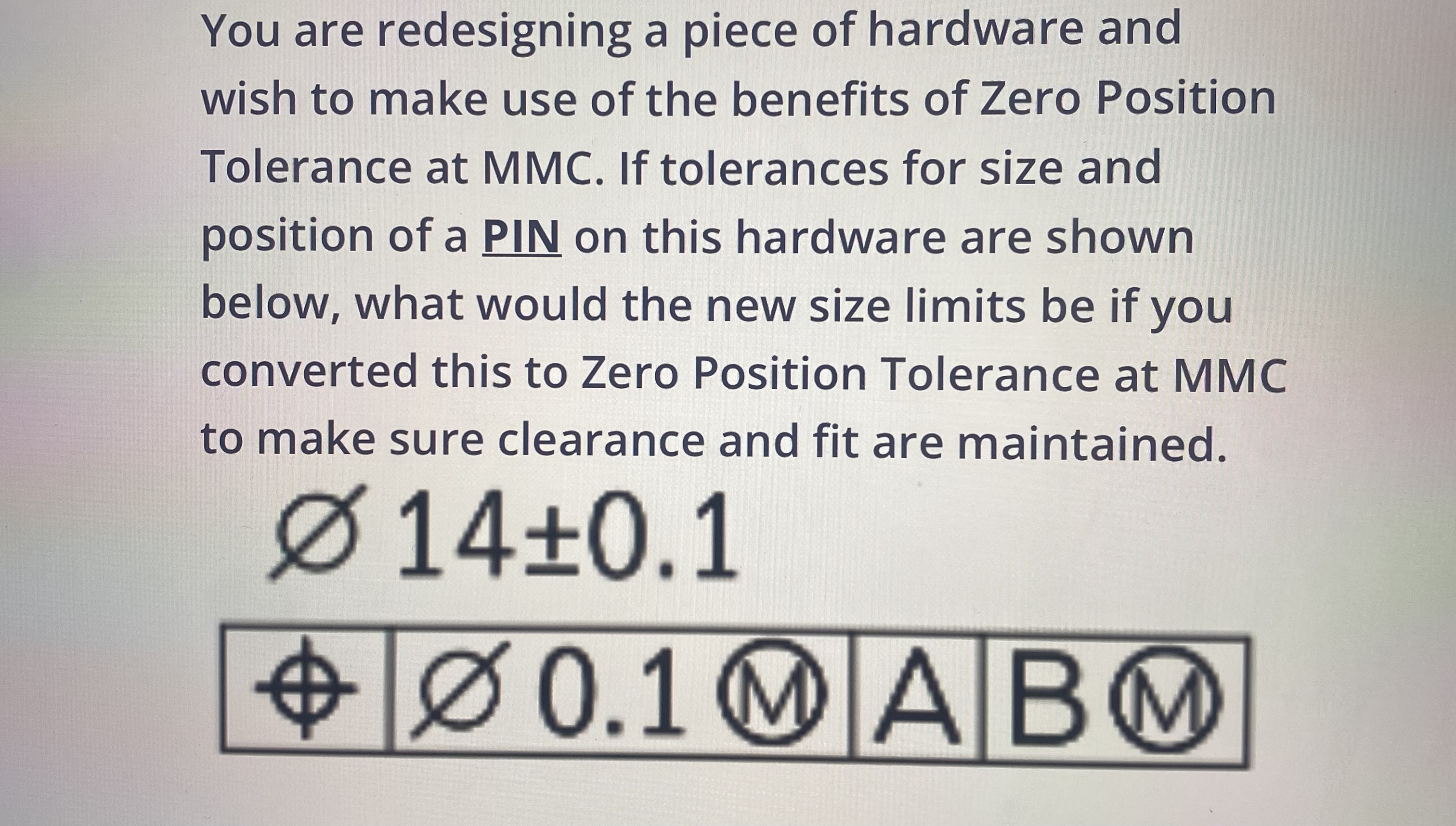 You are redesigning a piece of hardware and wish