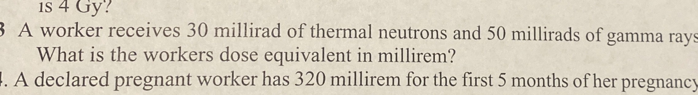 A worker receives 3 0 millirad of thermal
