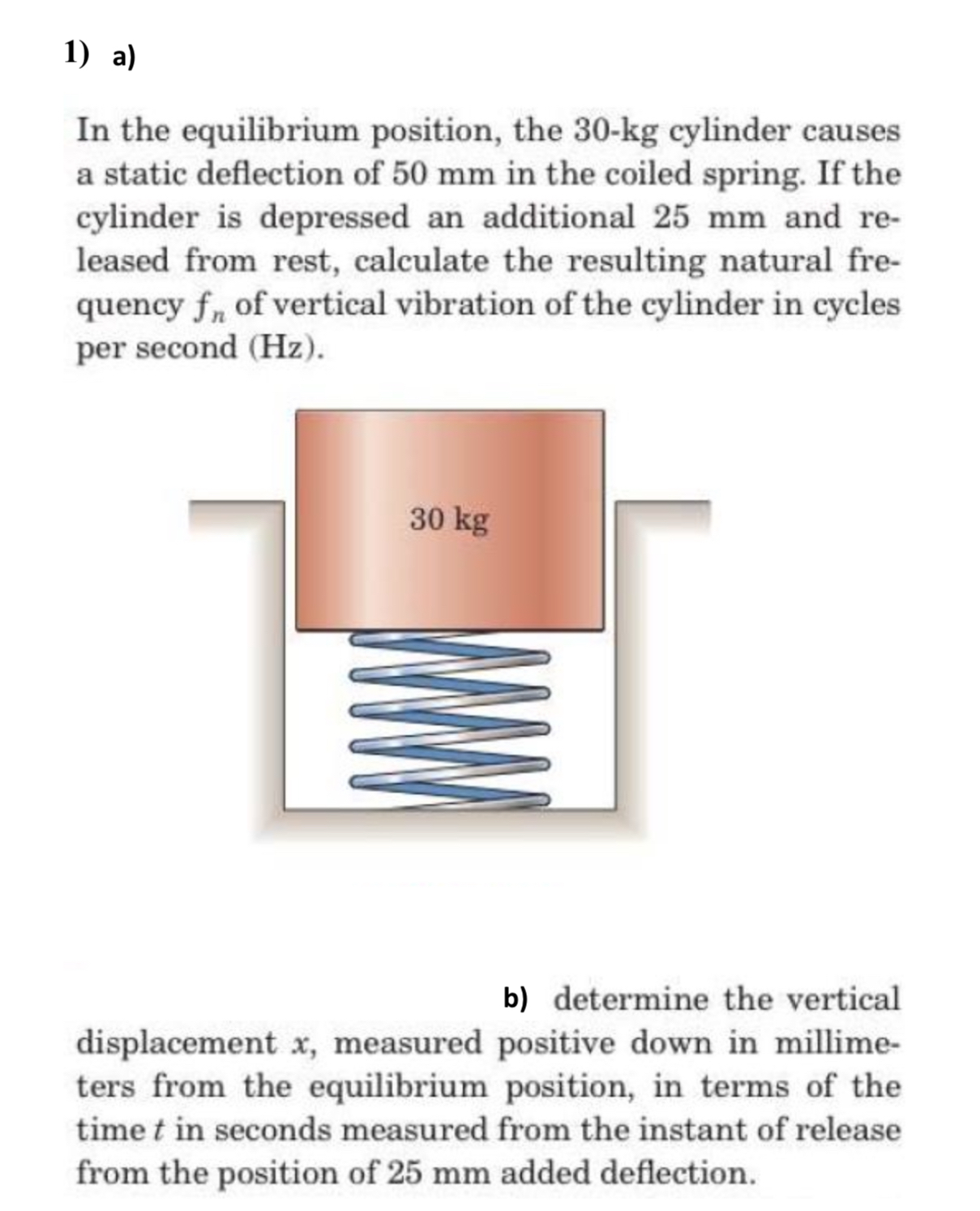 a ) In the equilibrium position, the 3 0 - k g