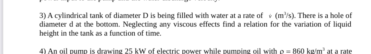 A cylindrical tank of diameter D is being filled