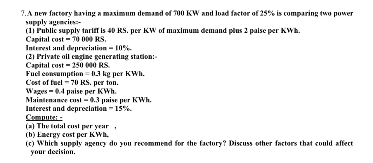 A new factory having a maximum demand of 7 0 0 KW