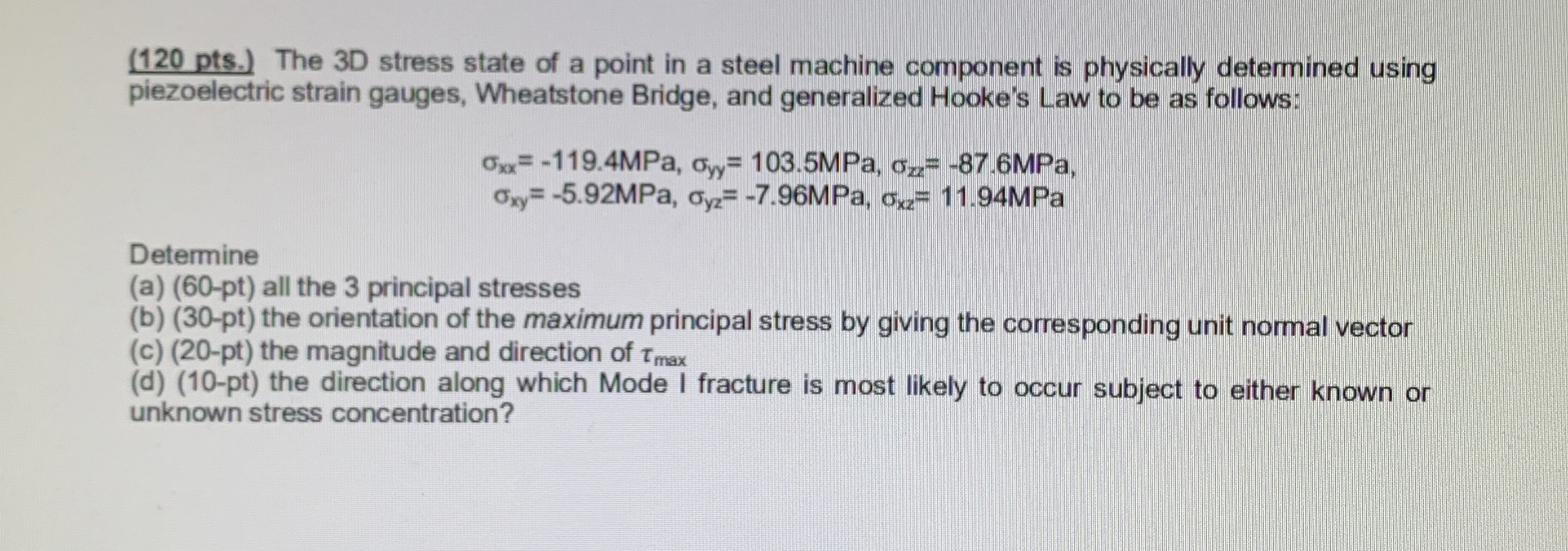 ( 1 2 0 pts . ) The 3 D stress state of a point