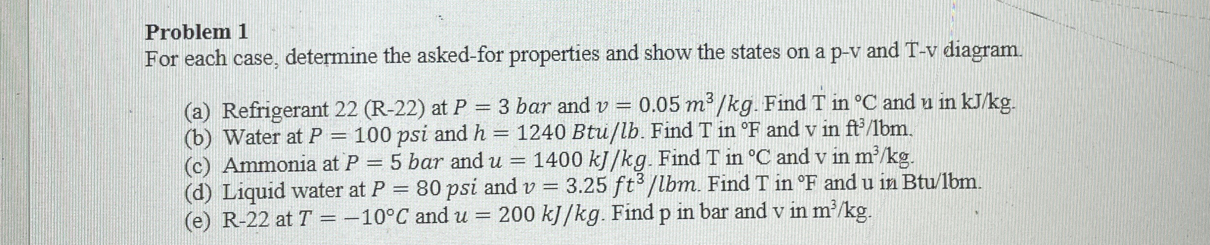 Problem 1 For each case, determine the asked -