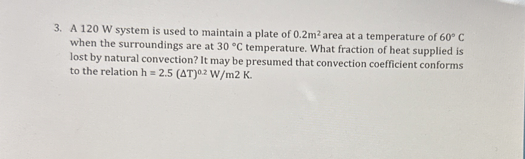 A 1 2 0 W system is used to maintain a plate of 0