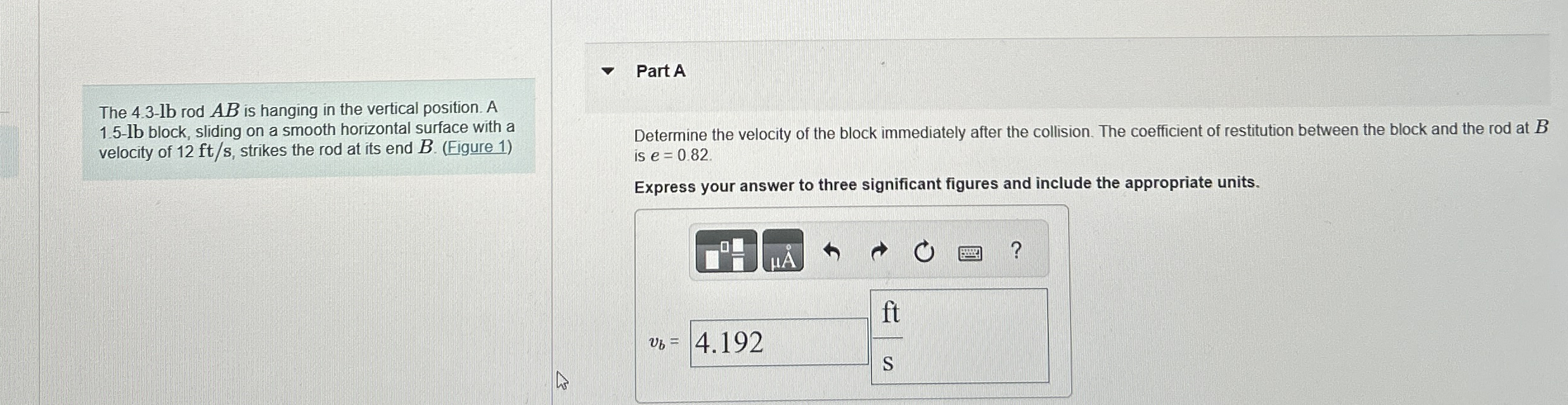 The 4 . 3 - lb rod A B is hanging in the vertical
