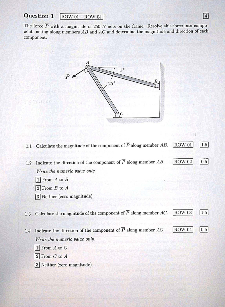 Question 1 ROW 0 1 - ROW 0 4 4 The force ? b a r