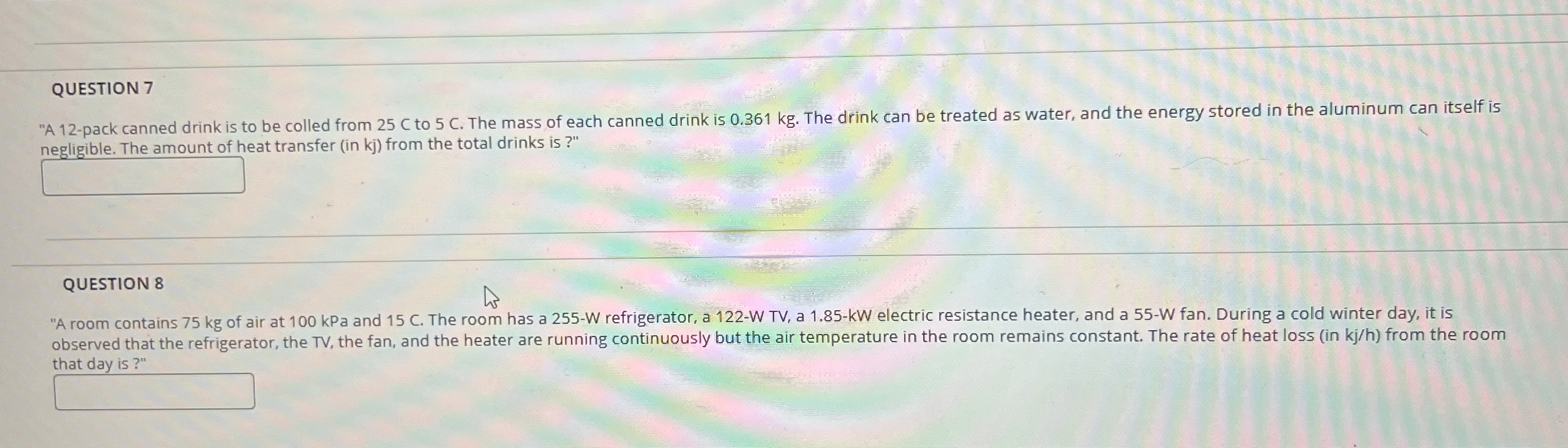 QUESTION 7 " A 1 2 - pack canned drink is to be