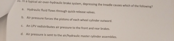 In a typical air - over - hydraulic brake system,