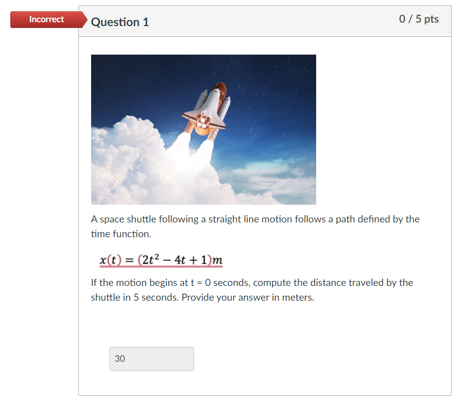 Question 1 A space shuttle following a straight
