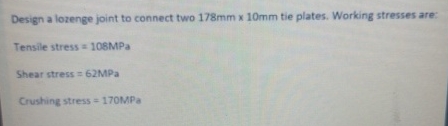 Design a lozenge joint to connect two 1 7 8 m m 1