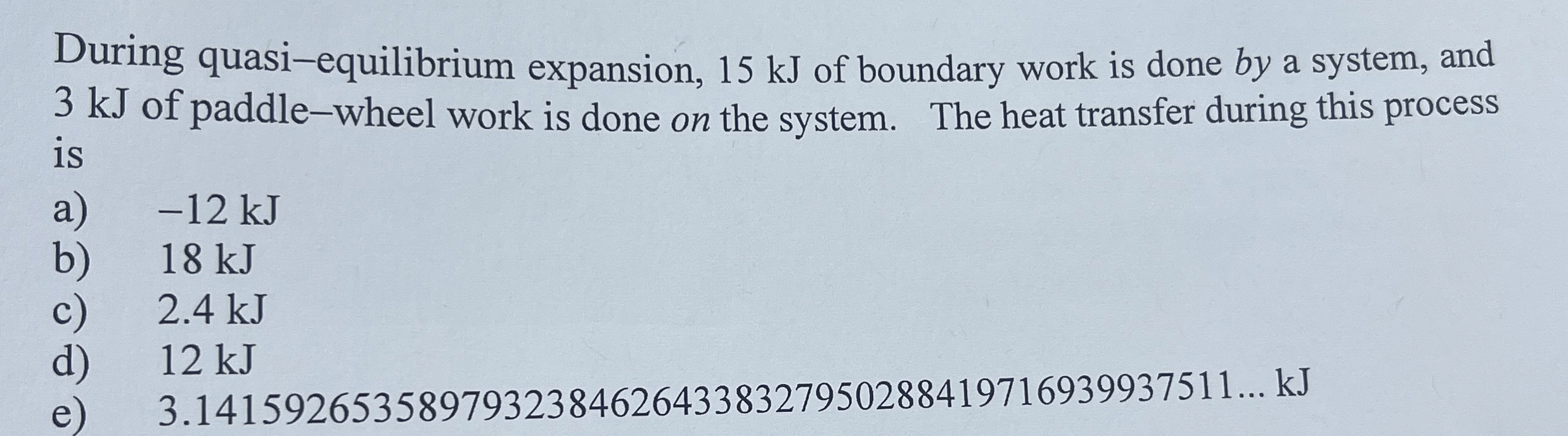 During quasi - equilibrium expansion, 1 5 kJ of
