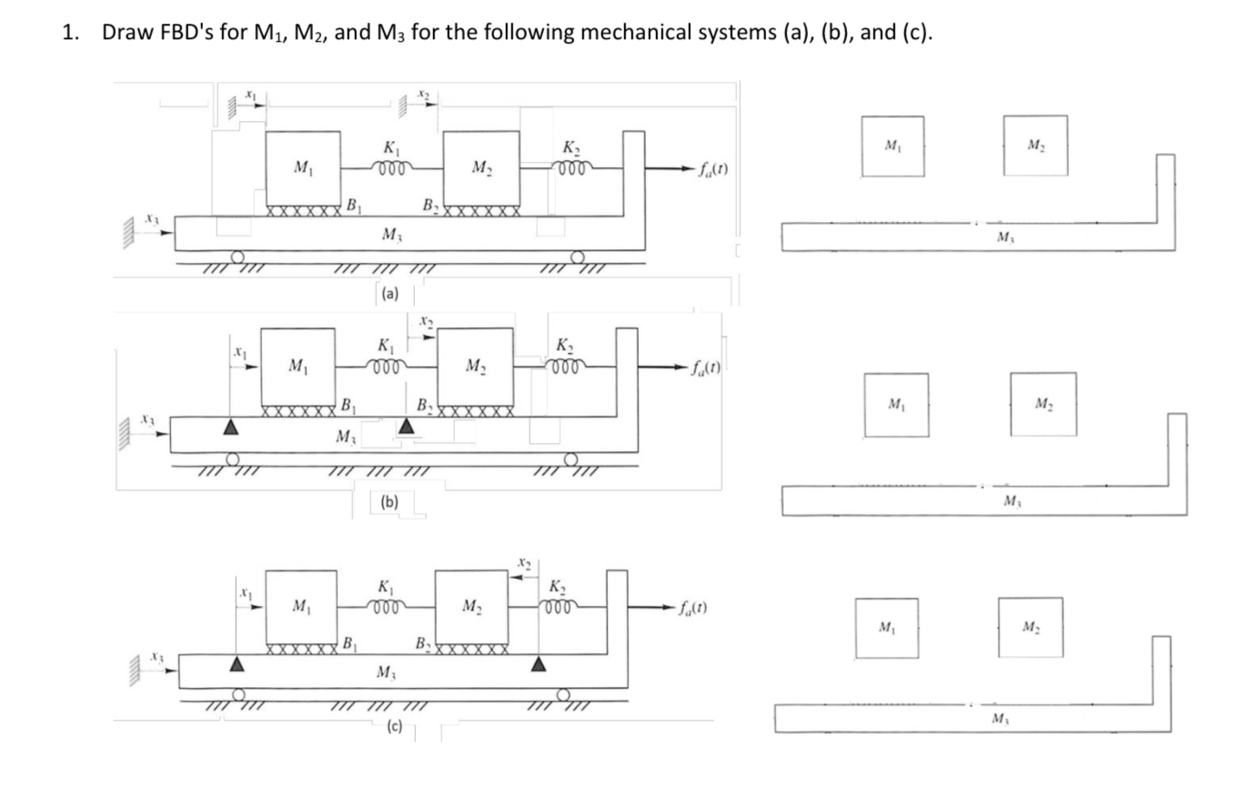 Draw FBD ' s for M 1 , M 2 , and M 3 for the