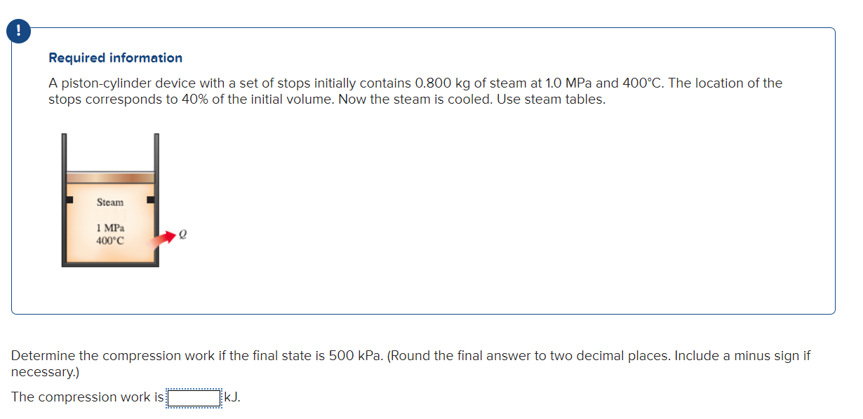 ! Required information A piston - cylinder device