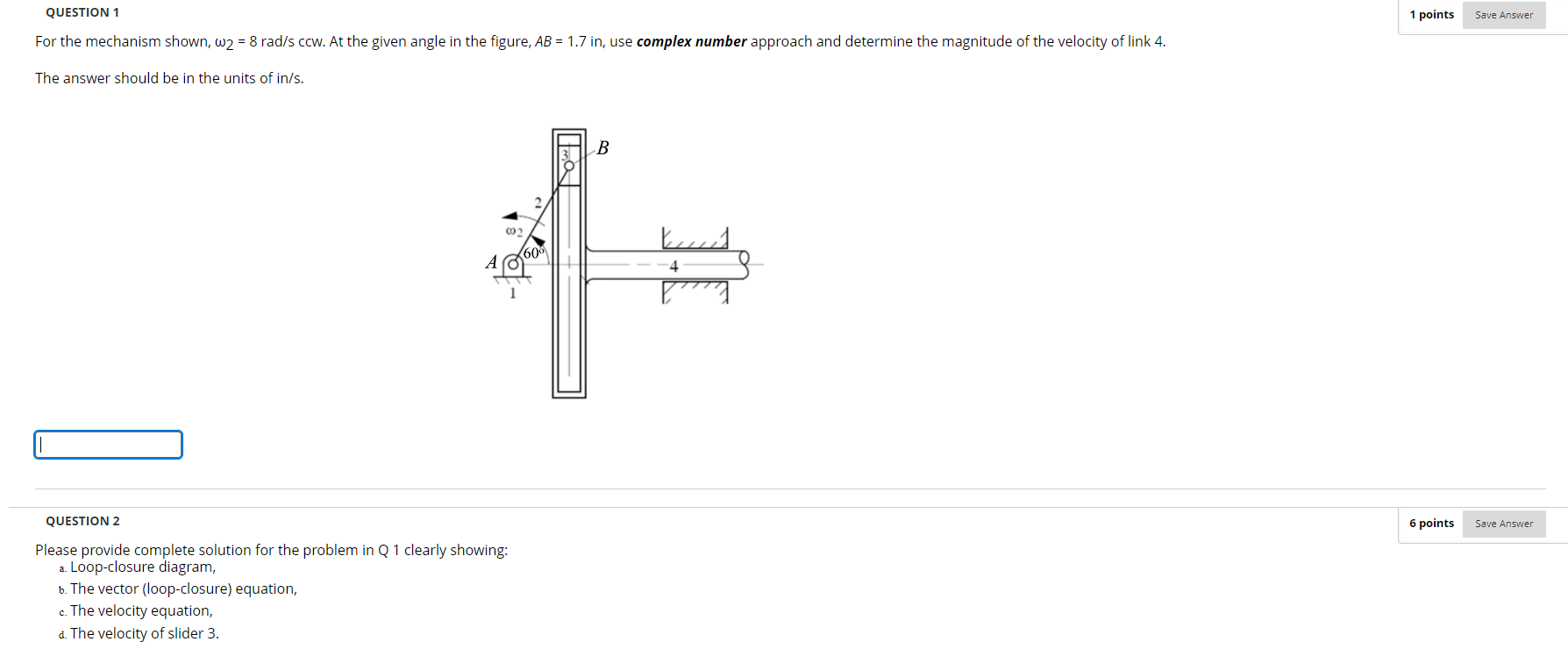QUESTION 1 For the mechanism shown, 2 = 8 r a d s