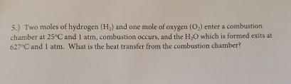 5 . ) Two moles of hydrogen ( H 2 ) and one mole