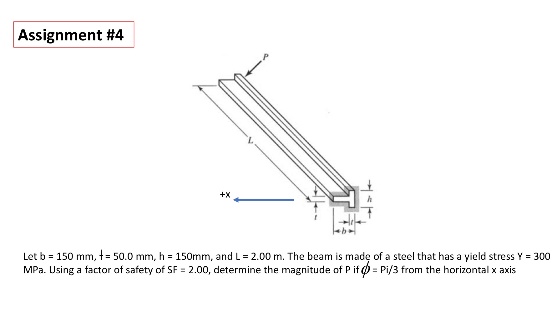 Let b = 1 5 0 m m , t = 5 0 . 0 m m , h = 1 5 0 m