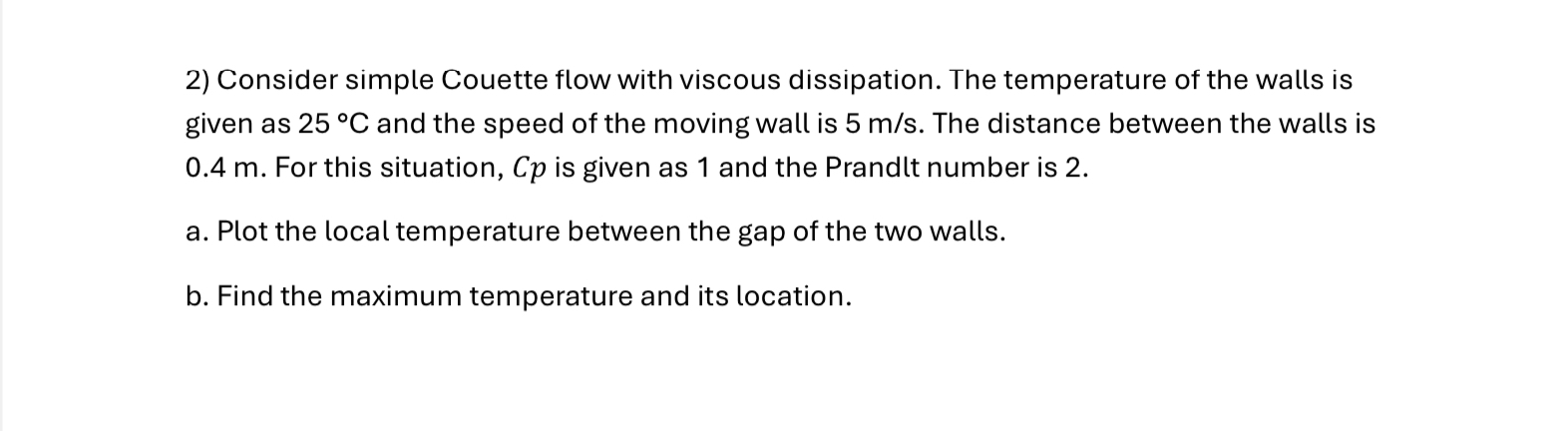 2 ) Consider simple Couette flow with viscous