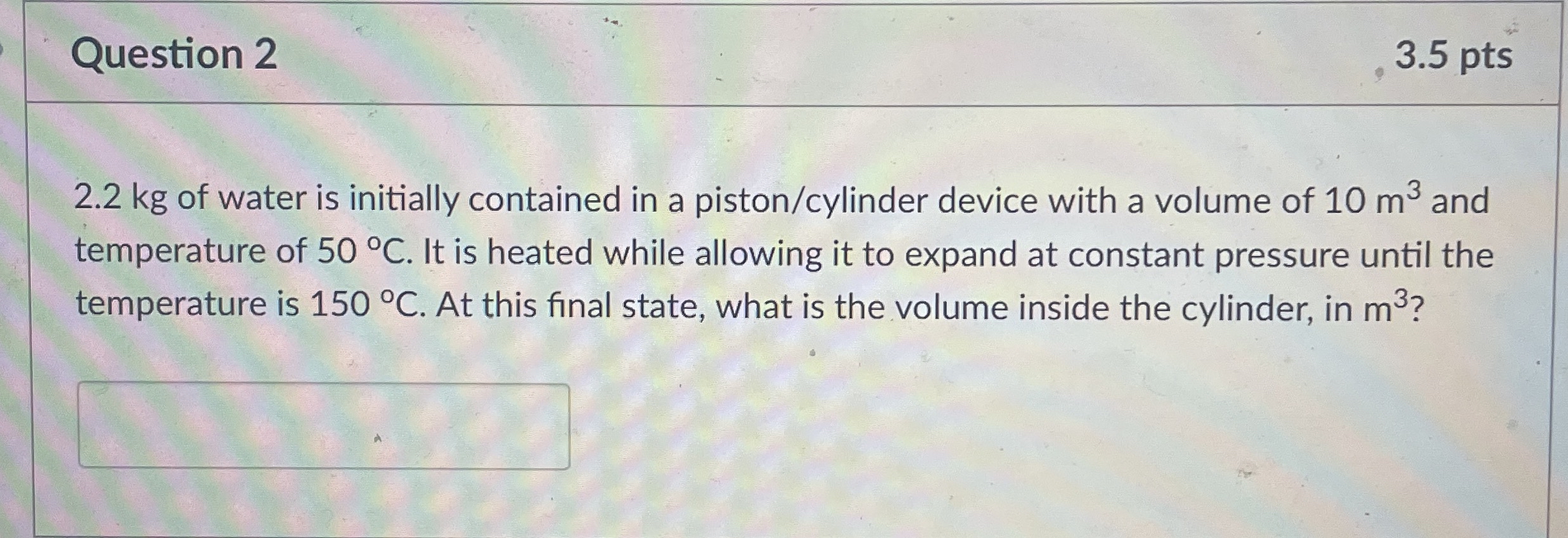 Question 2 2 . 2 kg of water is initially