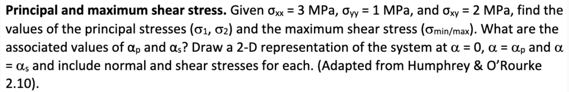 Principal and maximum shear stress. Given \ sigma
