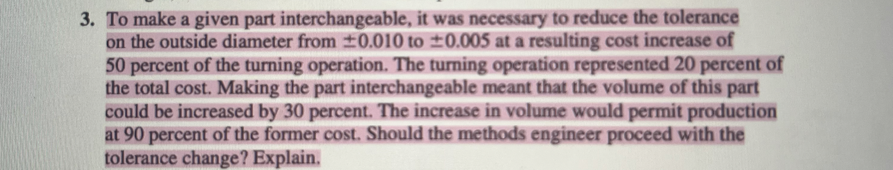 To make a given part interchangeable, it was