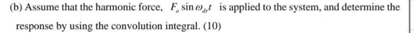Assume that the harmonic force, F o s i n d t t
