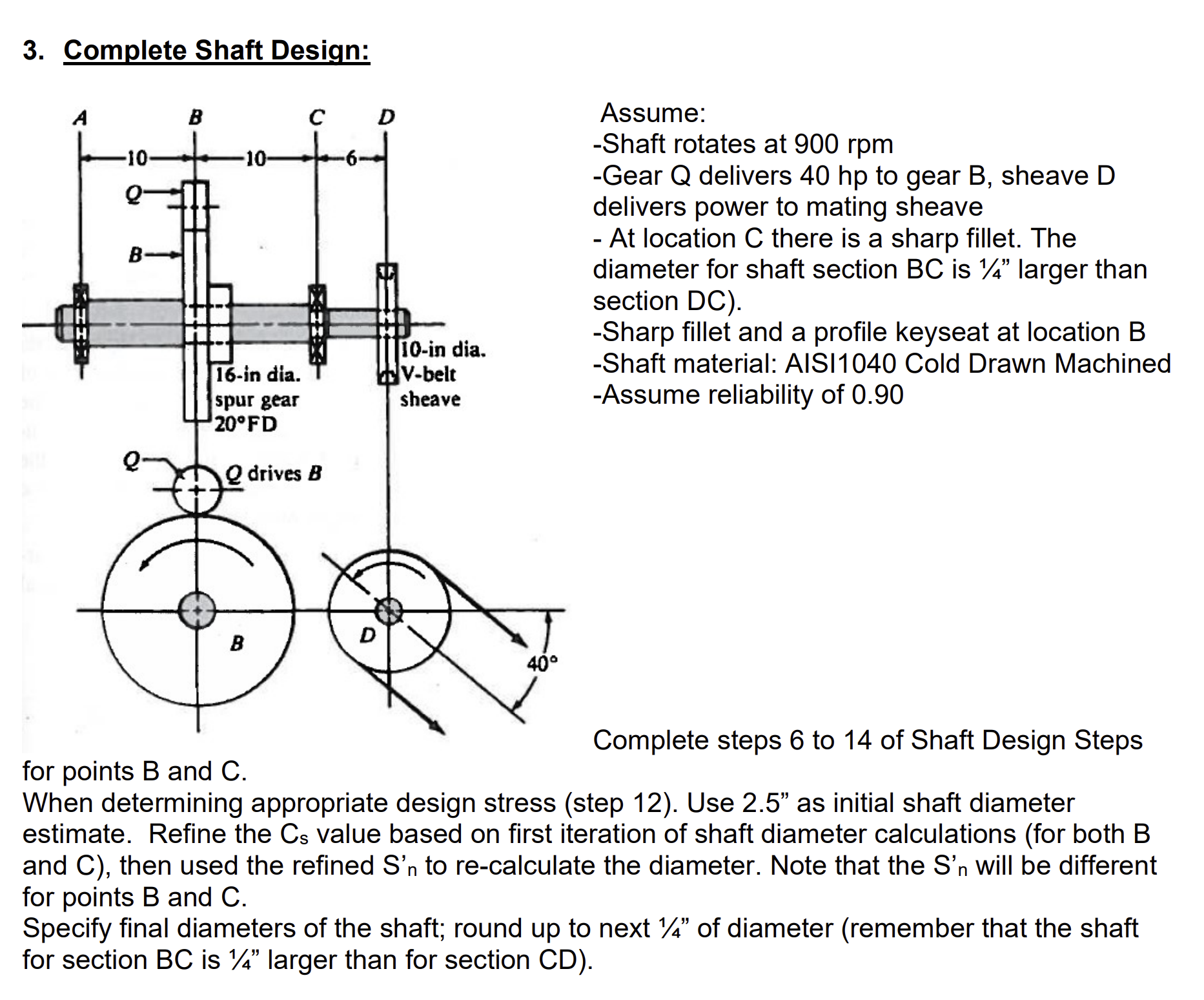 3 . Complete Shaft Design: Assume: - Shaft