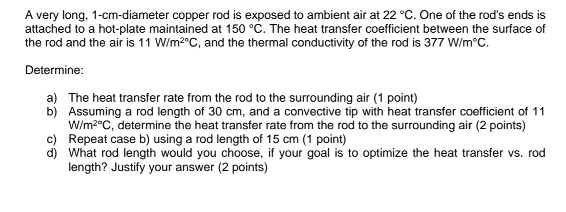 A very long, 1 - cm - diameter copper rod is