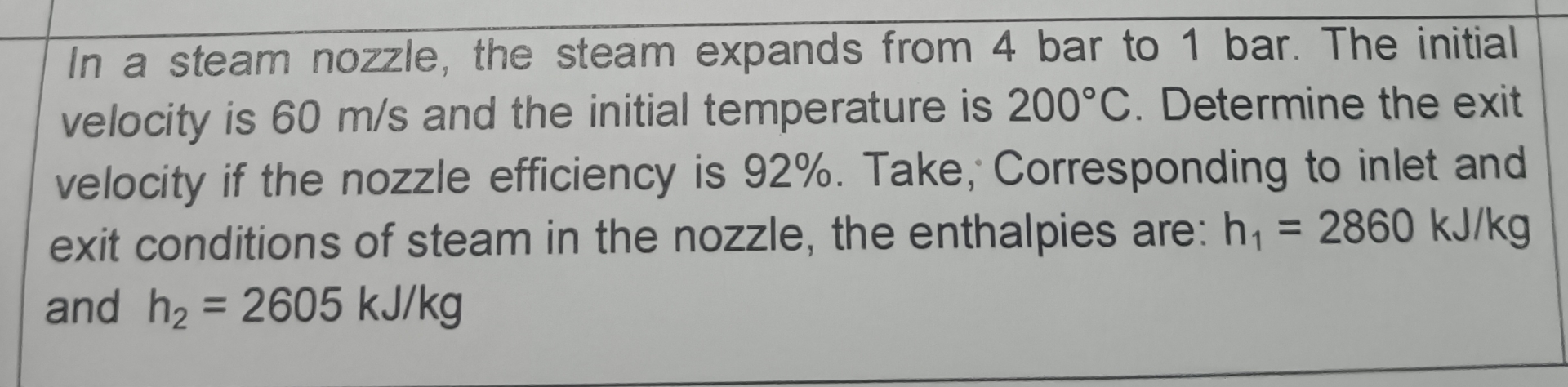 In a steam nozzle, the steam expands from 4 bar