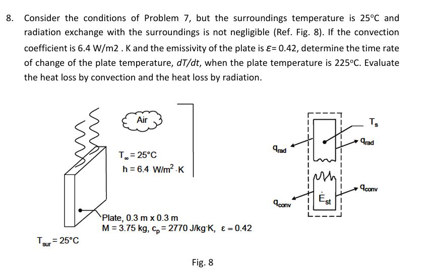 Consider the conditions of Problem 7 , but the