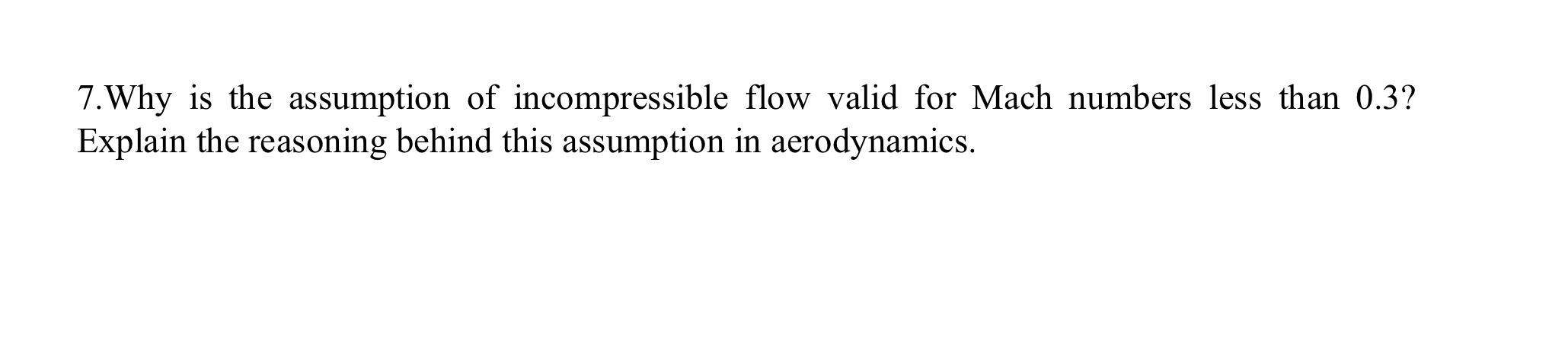 Why is the assumption of incompressible flow