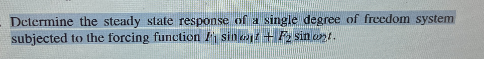 Determine the steady state response of a single