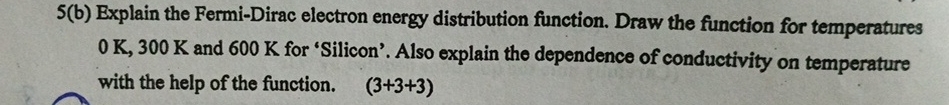 5 ( b ) Explain the Fermi - Dirac electron energy
