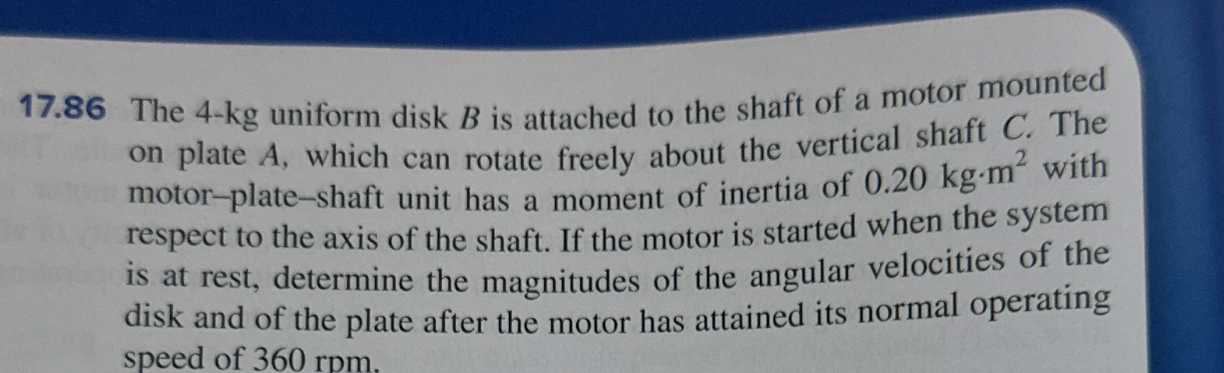 1 7 . 8 6 The 4 - k g uniform disk B is attached