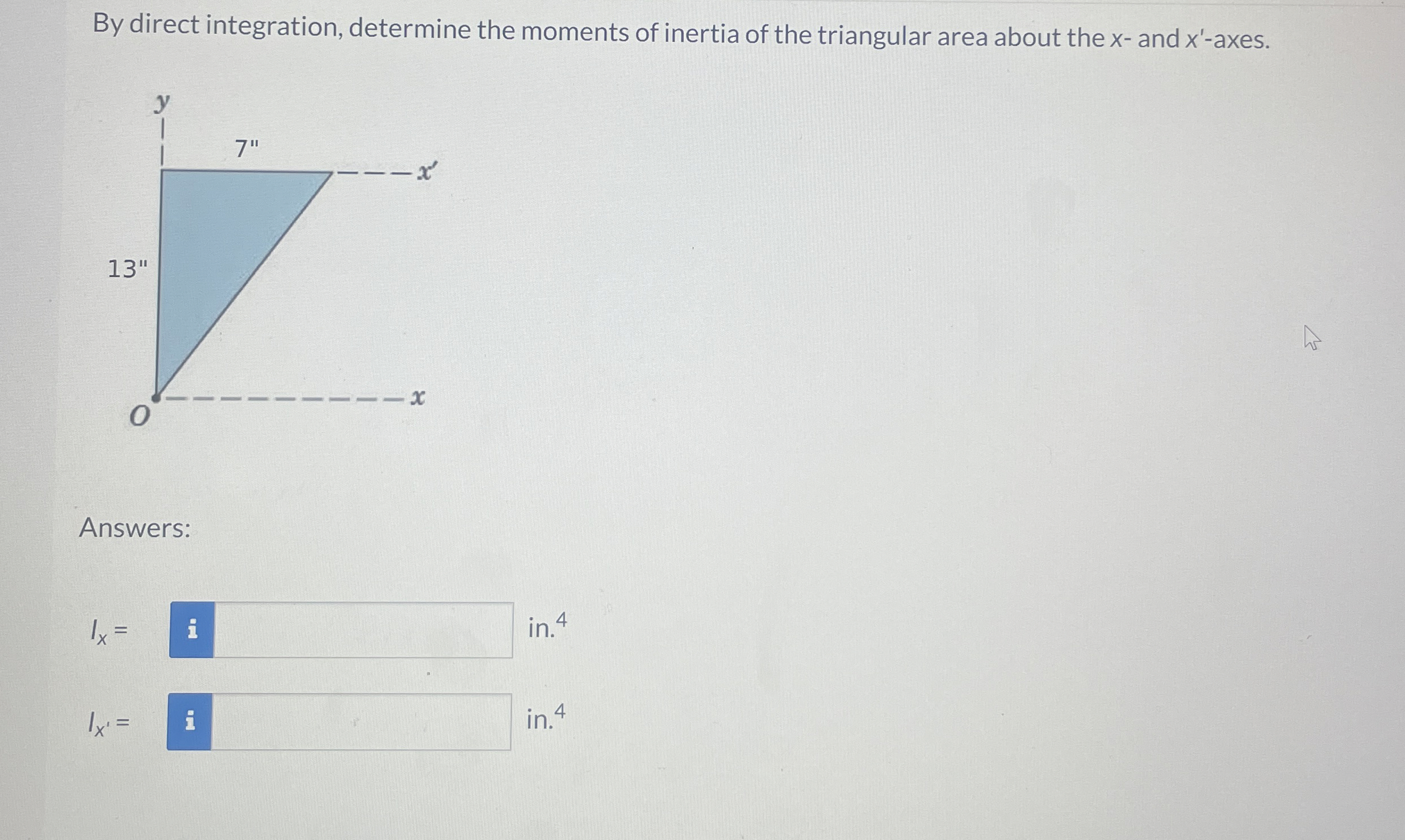 By direct integration, determine the moments of