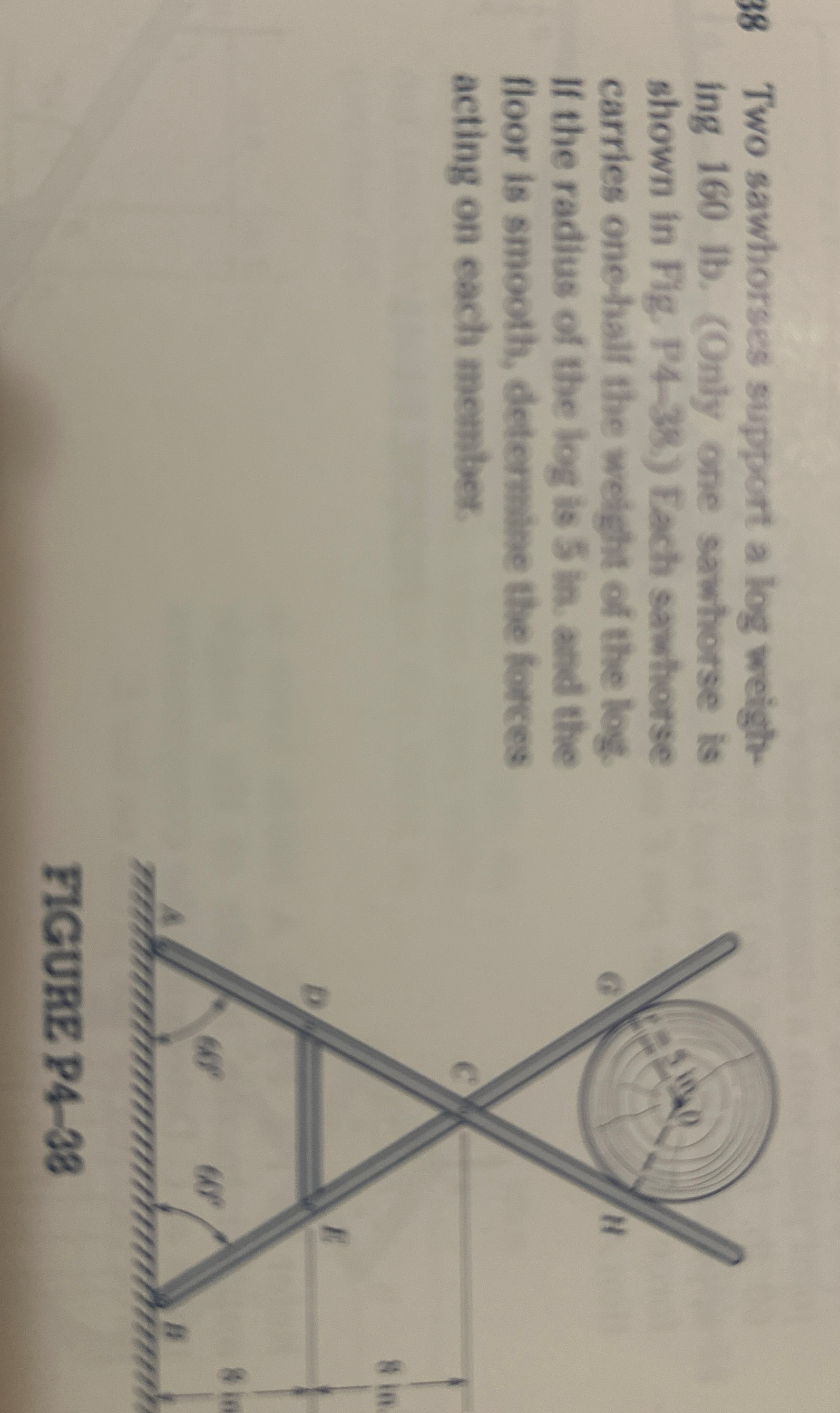 3 8 Two sawhorses support a log weighing 1 6 0 lb