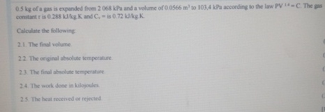 0 . 5 kg of a gas is expanded from 2 0 6 8 kPa