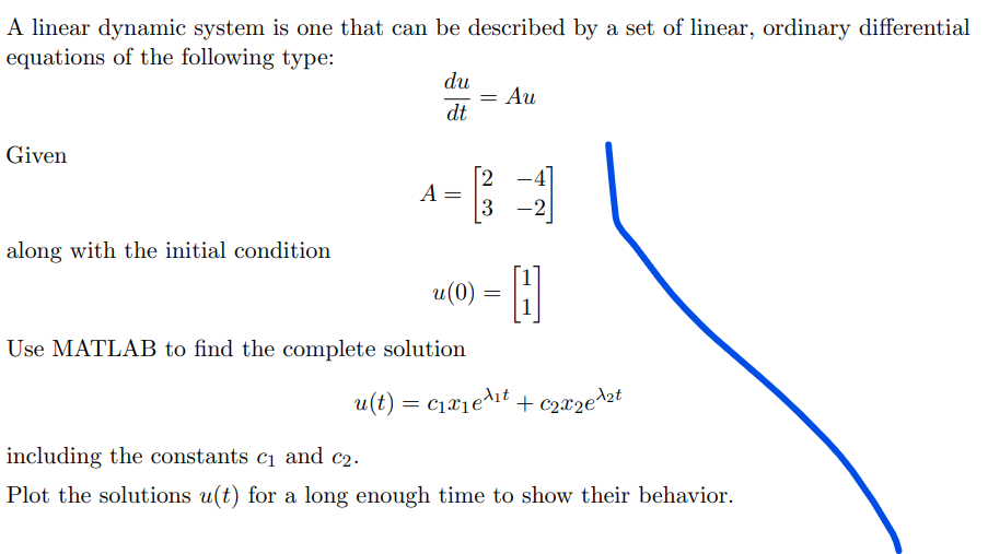 A linear dynamic system is one that can be