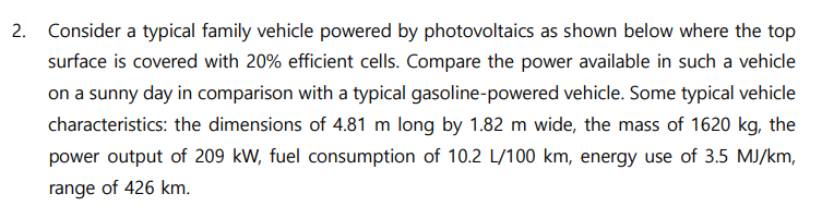 2 . Consider a typical family vehicle powered by