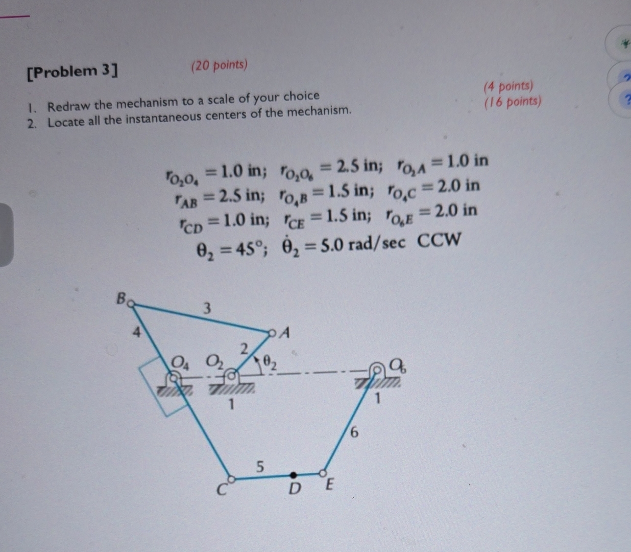 [ Problem 3 ] ( 2 0 points ) Redraw the mechanism